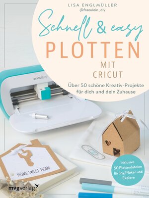 cover image of Schnell & easy plotten mit Cricut